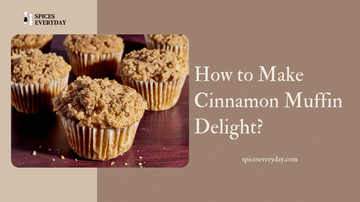 How to Make Cinnamon Muffin Delight